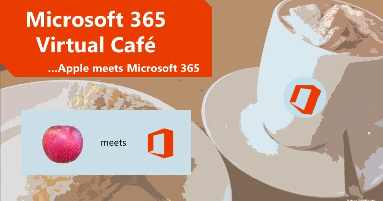 Microsoft 365 virtual Café III. Apple meets Microsoft365 mit Omar Shahine (Microsoft Corp)