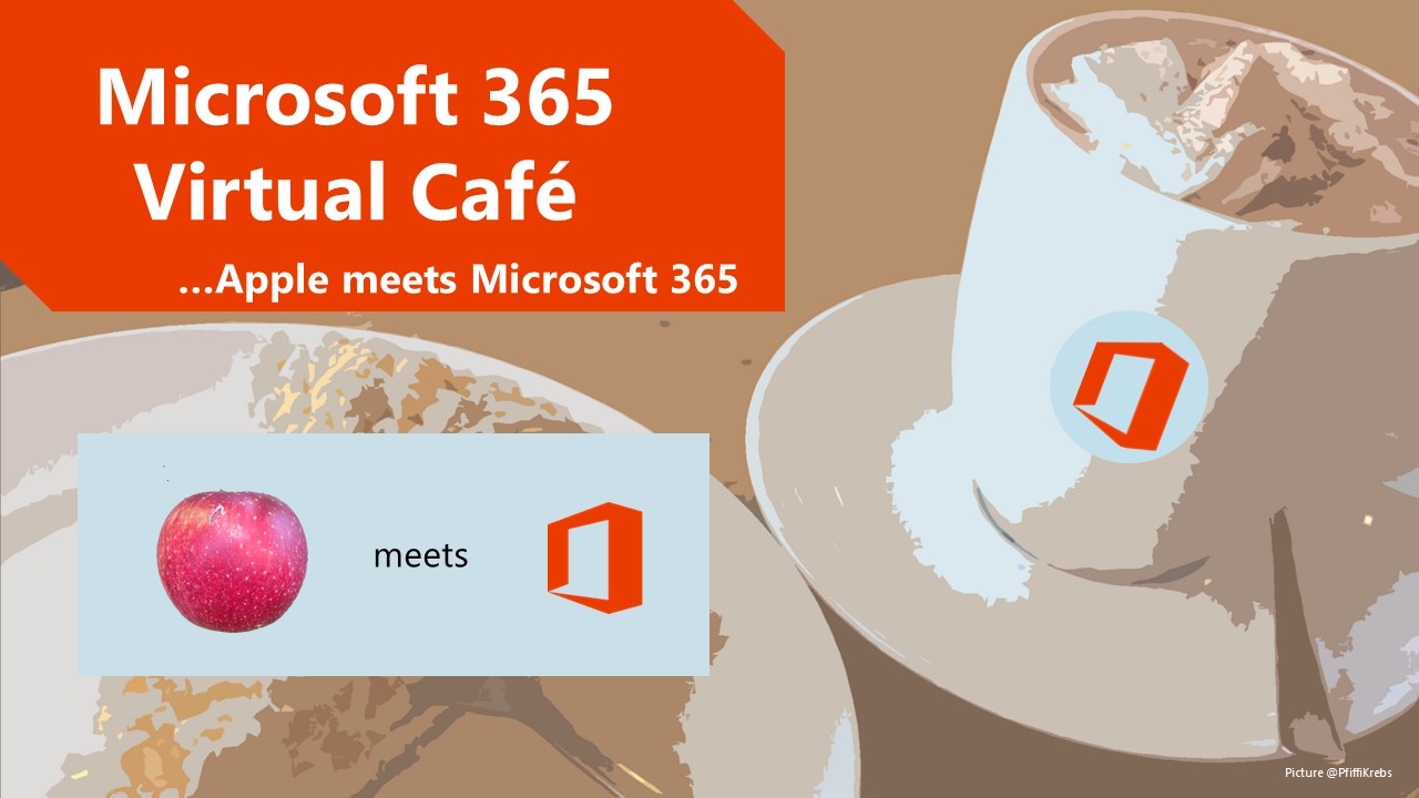 Microsoft365 virtual Café I. Apple trifft auf Microsoft 365 vom Mac bis zum iPad